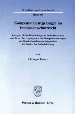 Kompensationsregelungen im Immissionsschutzrecht. - Enders, Christoph