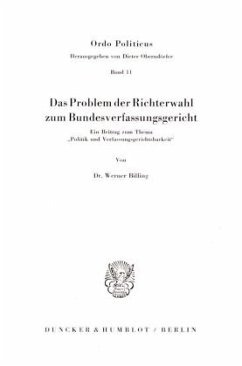 Das Problem der Richterwahl zum Bundesverfassungsgericht. - Billing, Werner