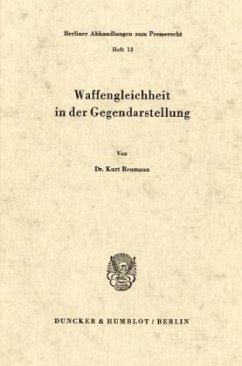 Waffengleichheit in der Gegendarstellung. - Reumann, Kurt