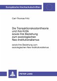Die Transaktionskostentheorie und ihre Kritik sowie ihre Beziehung zum soziologischen Neo-Institutionalismus