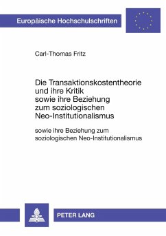 Die Transaktionskostentheorie und ihre Kritik sowie ihre Beziehung zum soziologischen Neo-Institutionalismus - Fritz, Carl-Thomas