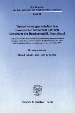 Wechselwirkungen zwischen dem Europäischen Sozialrecht und dem Sozialrecht der Bundesrepublik Deutschland. - Schulte, Bernd / Zacher, Hans F. (Hgg.)