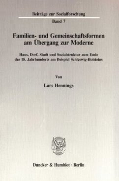 Familien- und Gemeinschaftsformen am Übergang zur Moderne. - Hennings, Lars