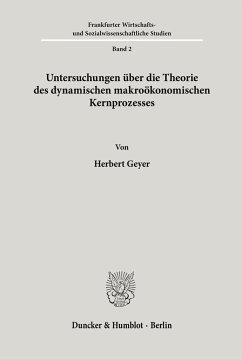 Untersuchungen über die Theorie des dynamischen makroökonomischen Kernprozesses. - Geyer, Herbert