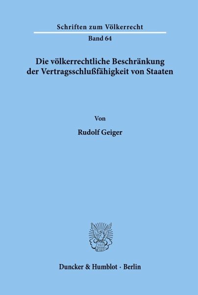 Die völkerrechtliche Beschränkung der Vertragsschlußfähigkeit von Staaten.