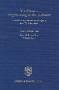 Tradition - Wegweisung in die Zukunft. - Breitsching, Konrad / Wilhelm Rees (Hgg.)