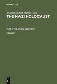 The Nazi Holocaust. Part 3: The &quote;Final Solution&quote;. Volume 1