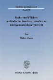 Rechte und Pflichten ausländischer Insolvenzverwalter im internationalen Insolvenzrecht