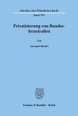 Privatisierung von Bundesfernstraßen.