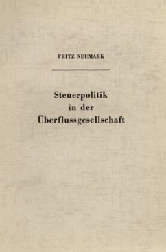 Steuerpolitik in der Überflussgesellschaft. - Neumark, Fritz