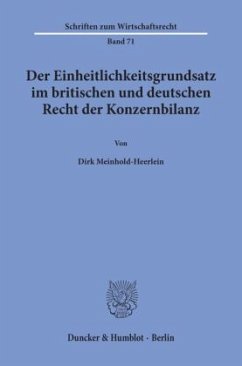 Der Einheitlichkeitsgrundsatz im britischen und deutschen Recht der Konzernbilanz. - Meinhold-Heerlein, Dirk