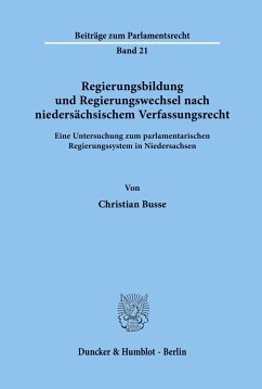 Regierungsbildung und Regierungswechsel nach niedersächsischem Verfassungsrecht. - Busse, Christian