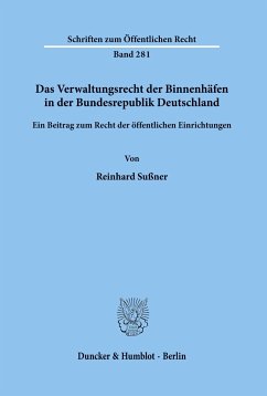 Das Verwaltungsrecht der Binnenhäfen in der Bundesrepublik Deutschland. - Sußner, Reinhard