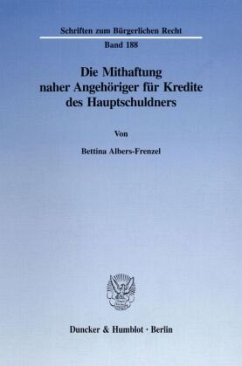 Die Mithaftung naher Angehöriger für Kredite des Hauptschuldners. - Albers-Frenzel, Bettina