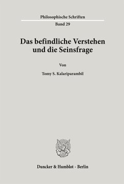 Das befindliche Verstehen und die Seinsfrage. - Kalariparambil, Tomy S.