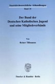 Der Bund der Deutschen Katholischen Jugend und seine Mitgliedsverbände.