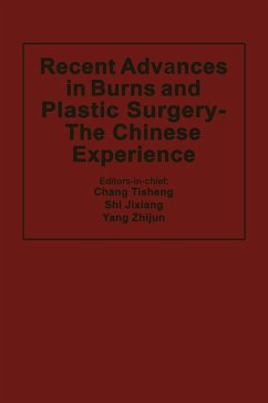 Recent Advances in Burns and Plastic Surgery -- The Chinese Experience - Tisheng Chang / Jixiang Shi / Zhijun Yang (eds.)