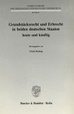 Grundstücksrecht und Erbrecht in beiden deutschen Staaten - heute und künftig.