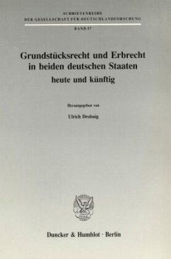 Grundstücksrecht und Erbrecht in beiden deutschen Staaten - heute und künftig. - Drobnig, Ulrich (Hrsg.)