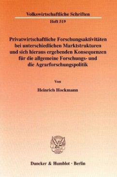 Privatwirtschaftliche Forschungsaktivitäten bei unterschiedlichen Marktstrukturen und sich hieraus ergebenden Konsequenz - Hockmann, Heinrich