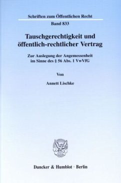 Tauschgerechtigkeit und öffentlich-rechtlicher Vertrag. - Lischke, Annett