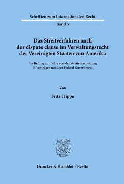 Cover Das Streitverfahren nach der dispute clause im Verwaltungsrecht der Vereinigten Staaten von Amerika.