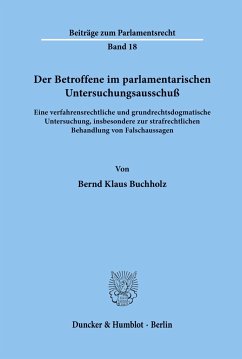 Der Betroffene im parlamentarischen Untersuchungsausschuß. - Buchholz, Bernd Klaus