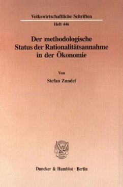 Der methodologische Status der Rationalitätsannahme in der Ökonomie. - Zundel, Stefan