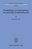 Die Spaltung von Unternehmen im Deutschen Gesellschaftsrecht.