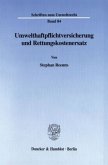 Umwelthaftpflichtversicherung und Rettungskostenersatz.