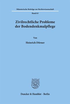 Zivilrechtliche Probleme der Bodendenkmalpflege. - Dörner, Heinrich