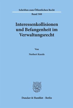 Interessenkollisionen und Befangenheit im Verwaltungsrecht. - Kazele, Norbert