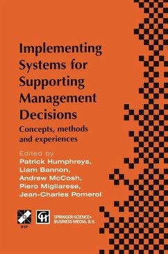 Implementing Systems for Supporting Management Decisions - Humphreys, Patrick / Bannon, Liam / McCosh, Andrew / Migliarese, Piero / Pomerol, Jean-Charles (eds.)
