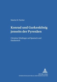 «Konrad» und «Gurkenkönig» jenseits der Pyrenäen - Fischer, Martin Bodo