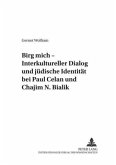 "Birg mich" - Interkultureller Dialog und jüdische Identität bei Paul Celan und Chajim N. Bialik
