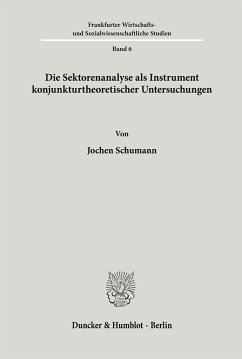 Die Sektorenanalyse als Instrument konjunkturtheoretischer Untersuchungen. - Schumann, Jochen