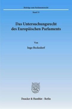 Das Untersuchungsrecht des Europäischen Parlaments. - Beckedorf, Ingo