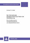 Der Internationale Strafgerichtshof als Faktor der Globalisierung Der Internationale Strafgerichtshof als Faktor der Globalisierung
