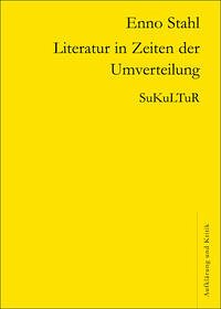 Literatur in Zeiten der Umverteilung - Stahl, Enno