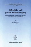 Öffentliche und private Abfallentsorgung.