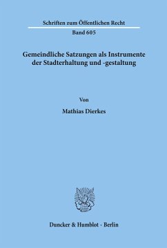 Gemeindliche Satzungen als Instrumente der Stadterhaltung und -gestaltung. - Dierkes, Mathias