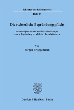 Die richterliche Begründungspflicht. - Brüggemann, Jürgen