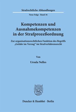 Kompetenzen und Ausnahmekompetenzen in der Strafprozeßordnung. - Nelles, Ursula