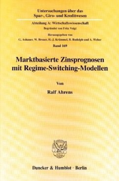 Marktbasierte Zinsprognosen mit Regime-Switching-Modellen. - Ahrens, Ralf