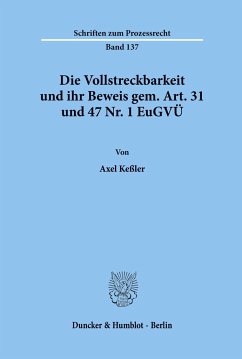 Die Vollstreckbarkeit und ihr Beweis gem. Art. 31 und 47 Nr. 1 EuGVÜ. - Keßler, Axel