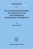 Das französische Rechtsinstitut der ¿action directe¿ und seine Bedeutung in internationalen Vertragsketten.