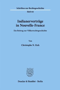 Indianerverträge in Nouvelle-France. - Eick, Christophe N.