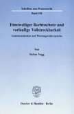 Einstweiliger Rechtsschutz und vorläufige Vollstreckbarkeit.