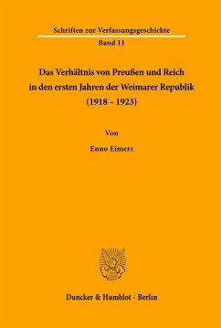 Das Verhältnis von Preußen und Reich in den ersten Jahren der Weimarer Republik (1918 - 1923). - Eimers, Enno