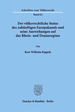 Der völkerrechtliche Status des zukünftigen Europakanals und seine Auswirkungen auf das Rhein- und Donauregime. - Kippels, Kurt Wilhelm